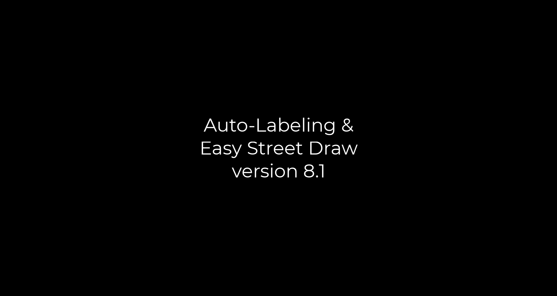 Auto-Labeling & Easy Street Draw 8.1