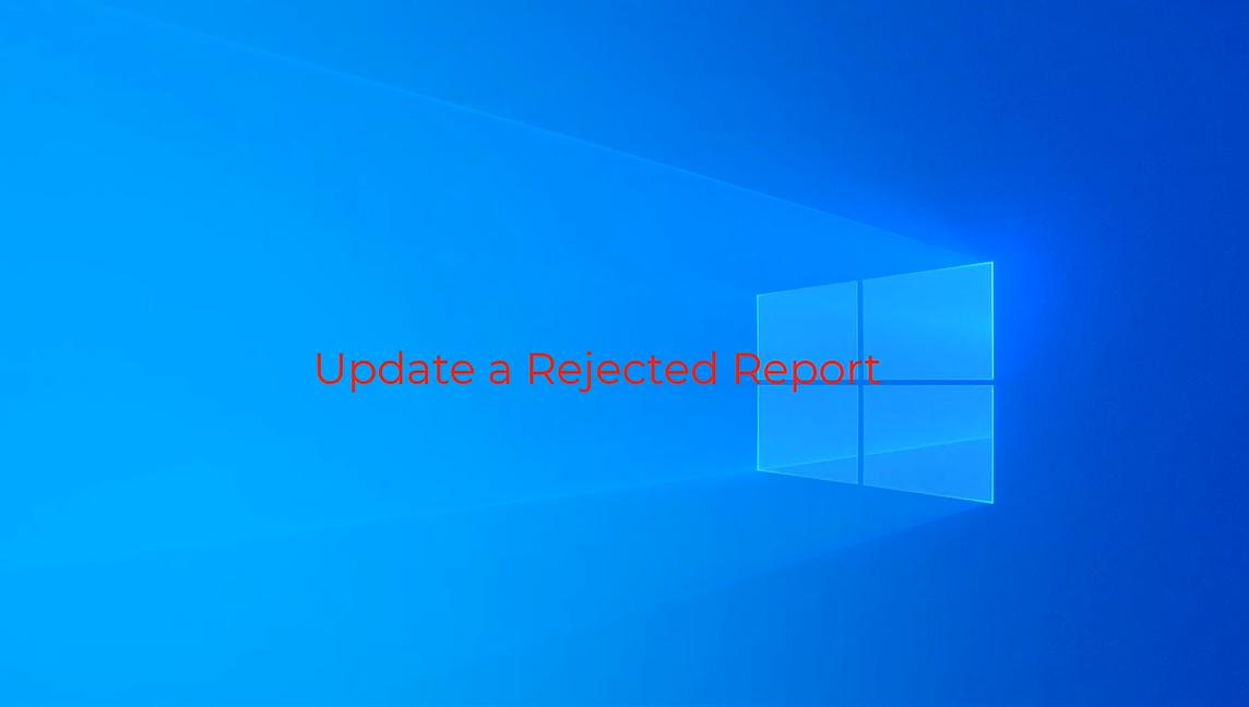 Updating a Rejected Report